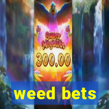 weed bets